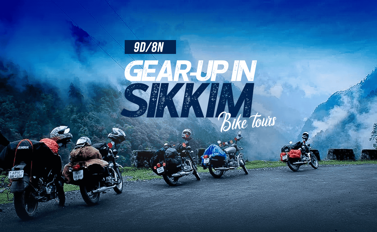 9 Days Sikkim Bike Trip | Book Now @ Flat 20% off