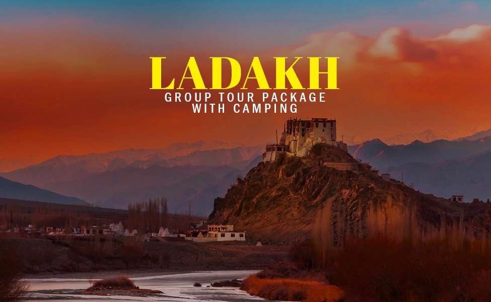 Leh Ladakh Group Tour Package with Camping I Flat 17% off